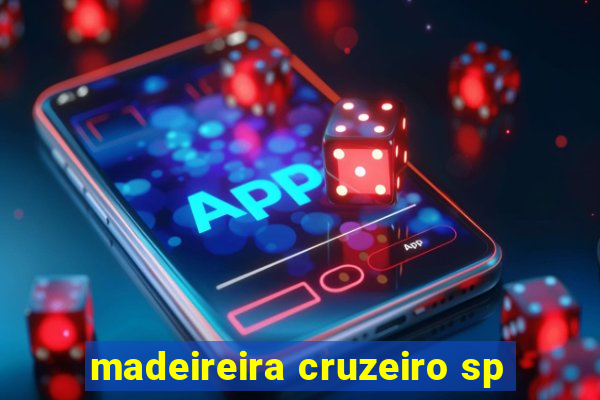 madeireira cruzeiro sp